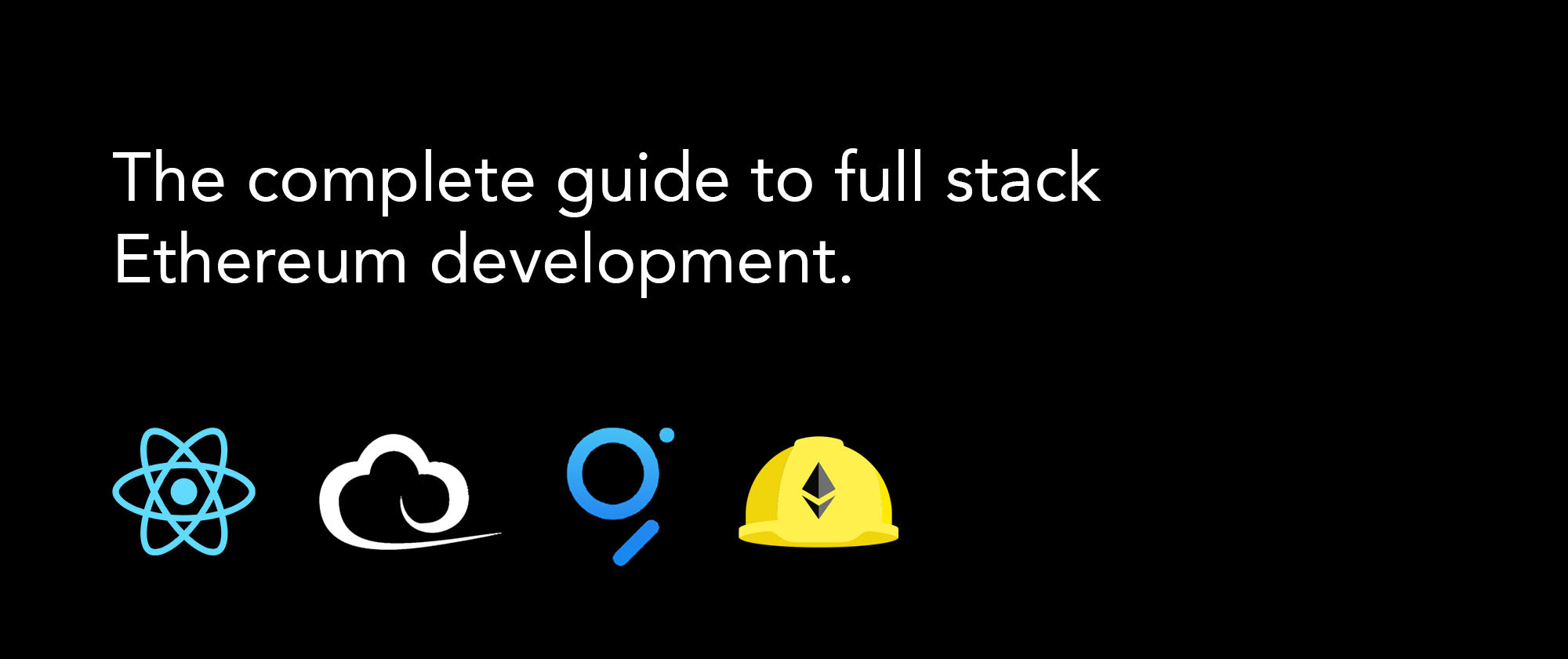 The Complete Guide to Full Stack Ethereum Development 