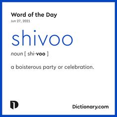 We're having a word party, and you're invited. Shivoo is the Word of the Day. Learn how to pronounce it and more at Dictionary.com. 