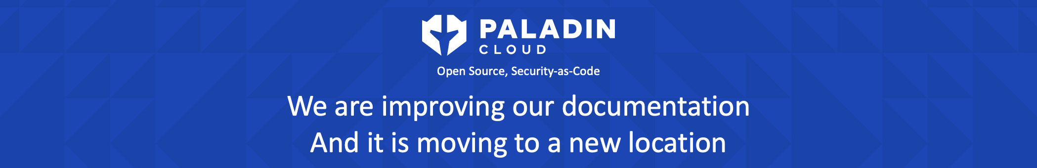 Paladin Cloud - We are improving documentation And moving them to a new location