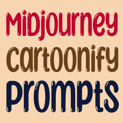 Midjourney Cartoonify Prompts