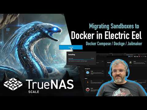 TrueNAS Scale: Migrating Sandboxes to Docker in Electric Eel - YouTube Video