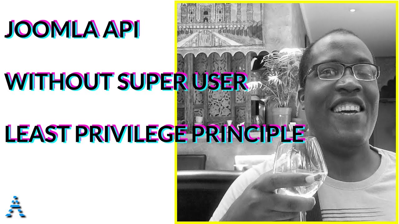 Video on Api Adept channel with Mr Alexandre J-S William ELISÉ presenting Joomla! Api WITHOUT Super User : Least Privilege Principle