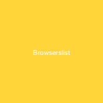 Browserslist