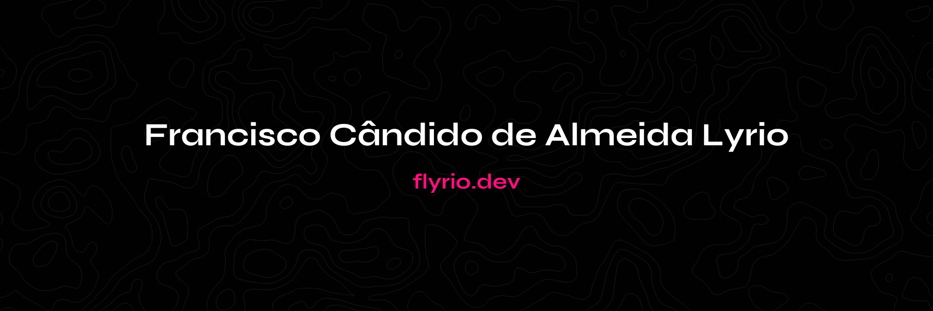 Banner com meu nome no título: Francisco Cândido de Almeida Lyrio. O subtítulo é a URL para meu portfolio: flyrio.dev