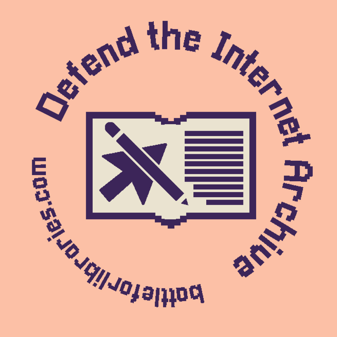 Defending the Internet Archive, digital rights for libraries!