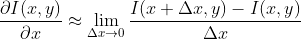 \frac{\partial I(x,y)}{\partial x}\approx \lim_{\Delta x\rightarrow 0}\frac{I(x+\Delta x,y)-I(x,y)}{\Delta x}