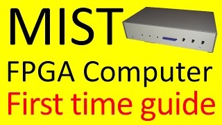 MiST FPGA computer first time guide
