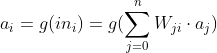 a_i=g(in_i)=g(\sum_{j=0}^{n}W_{ji}\cdot a_j)