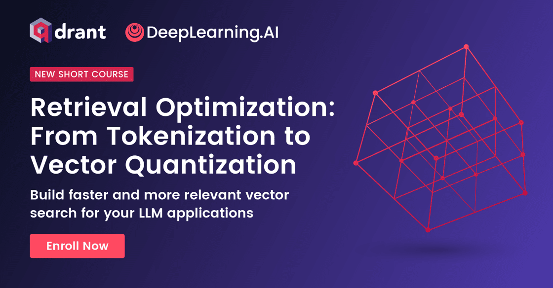 Promotional banner for "Retrieval Optimization: From Tokenization to Vector Quantization," a course made in collaboration with Qdrant.