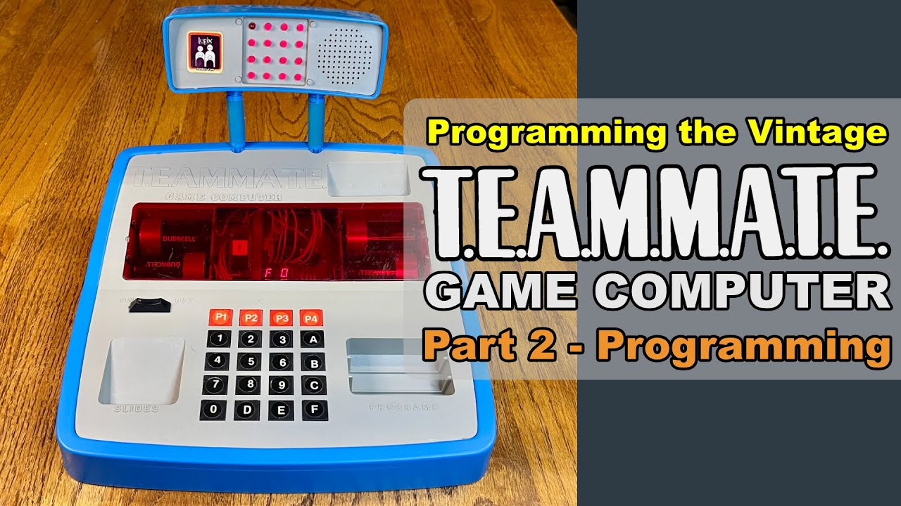 Programming the Vintage T.E.A.M.M.A.T.E. Game Computer - Refurbishing and Programming