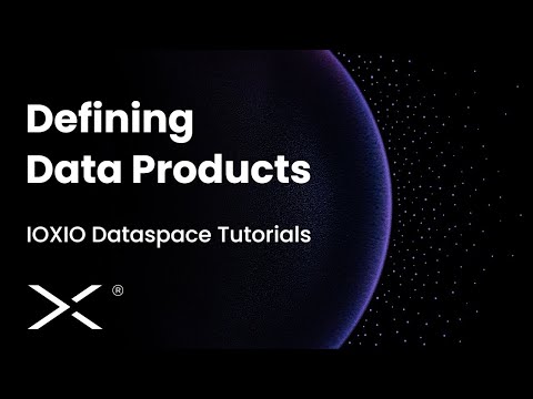 Defining Data Products for the IOXIO® Dataspace technology 