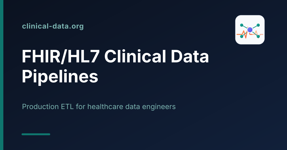 clinical-data.org — Healthcare FHIR/HL7 Data Parsing & Clinical ETL Pipelines