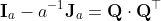 \mathbf{I}_a-a^{-1}\mathbf{J}_a=\mathbf{Q}\cdot\mathbf{Q^{\top}}