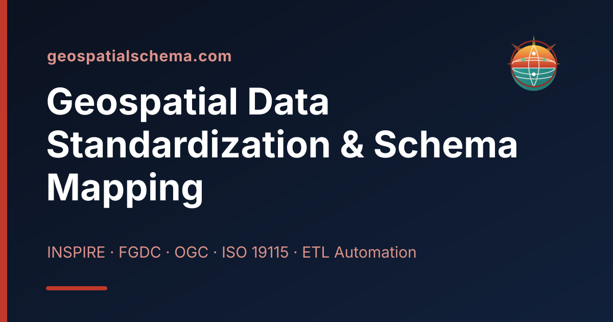 Geospatial Schema — Geospatial Data Standardization & Schema Mapping Automation