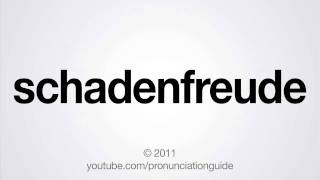 How to Pronounce Schadenfreude