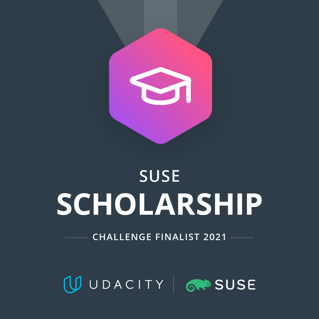 SUSE Scholarship Challenge Finalist 2021 @Udacity, @SUSE