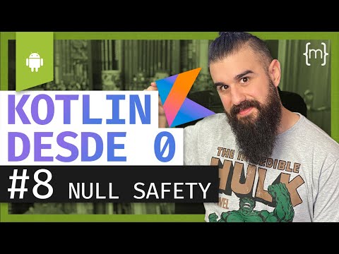 KOTLIN: Curso ANDROID desde CERO - NULL SAFETY