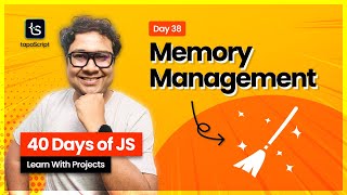 Day 38: JavaScript Memory Management & Garbage Collection Explained 🤩