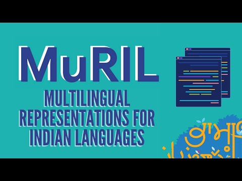 Google's MuRIL (Multilingual Representations for Indian Languages)