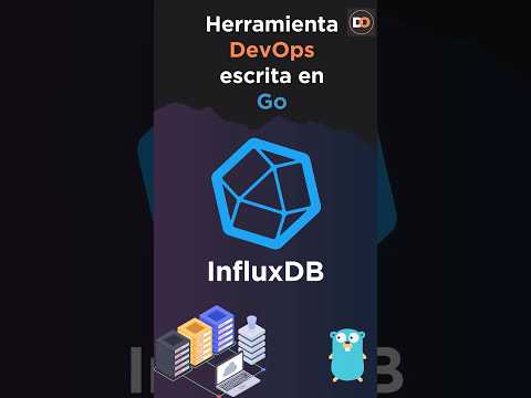 InfluxDB como Herramienta DevOps escrita en Go #influxdb #devops #go #golang