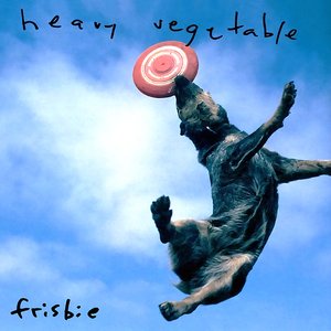 Heavy Vegetable - Frisbie