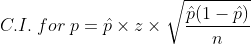 C.I.\;for\;p = \hat p \times z \times \sqrt{\frac{\hat p(1-\hat p)}{n}}