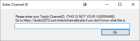 Please enter your Twitch ChannelID (THIS IS NOT YOUR USERNAME)