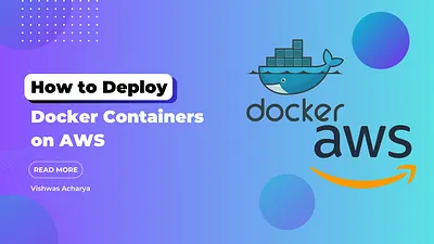 How to Deploy Docker Containers on AWS