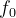 f_0