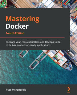Mastering Docker – Fourth Edition
