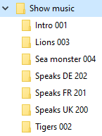 Folder structure example. Show music contains Intro 001, Lions 003, Sea monster 004, Speaks DE 202, Speaks FR 201, Speaks UK 200 and Tigers 002