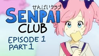 Senpai Club - Episode 1, Part 1