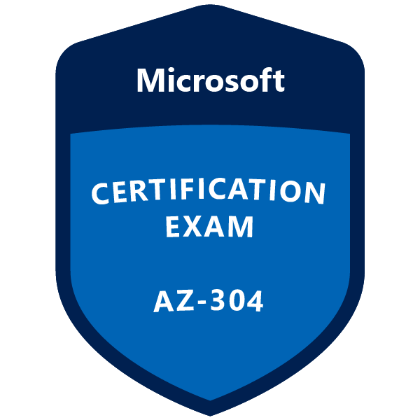 AZ-304: Microsoft Azure Architect Design