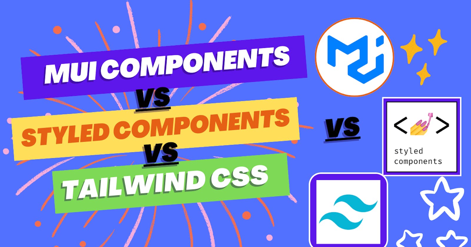 Tailwind vs MUI vs StyledComponents