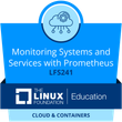 LFS241: Monitoring Systems and Services with Prometheus