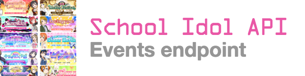 School Idol API - Events endpoint