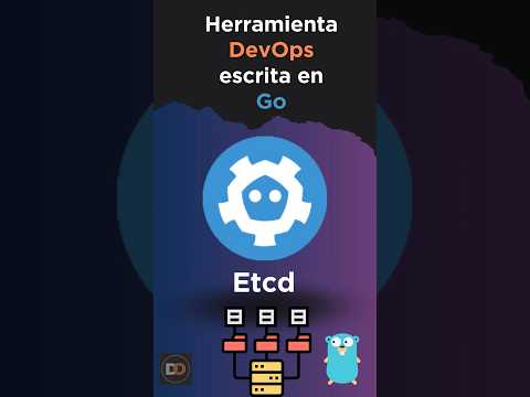 Etcd como Herramienta DevOps escrita en Go #etcd #devops #go #golang