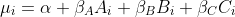 \mu_i = \alpha + \beta_A A_i + \beta_B B_i + \beta_C C_i