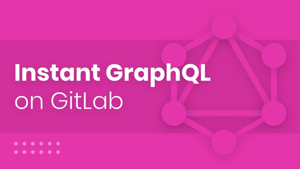 Instant GraphQL on GitLab