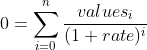 0=\sum_{i=0}^{n}\frac{values_i}{(1+rate)^i}