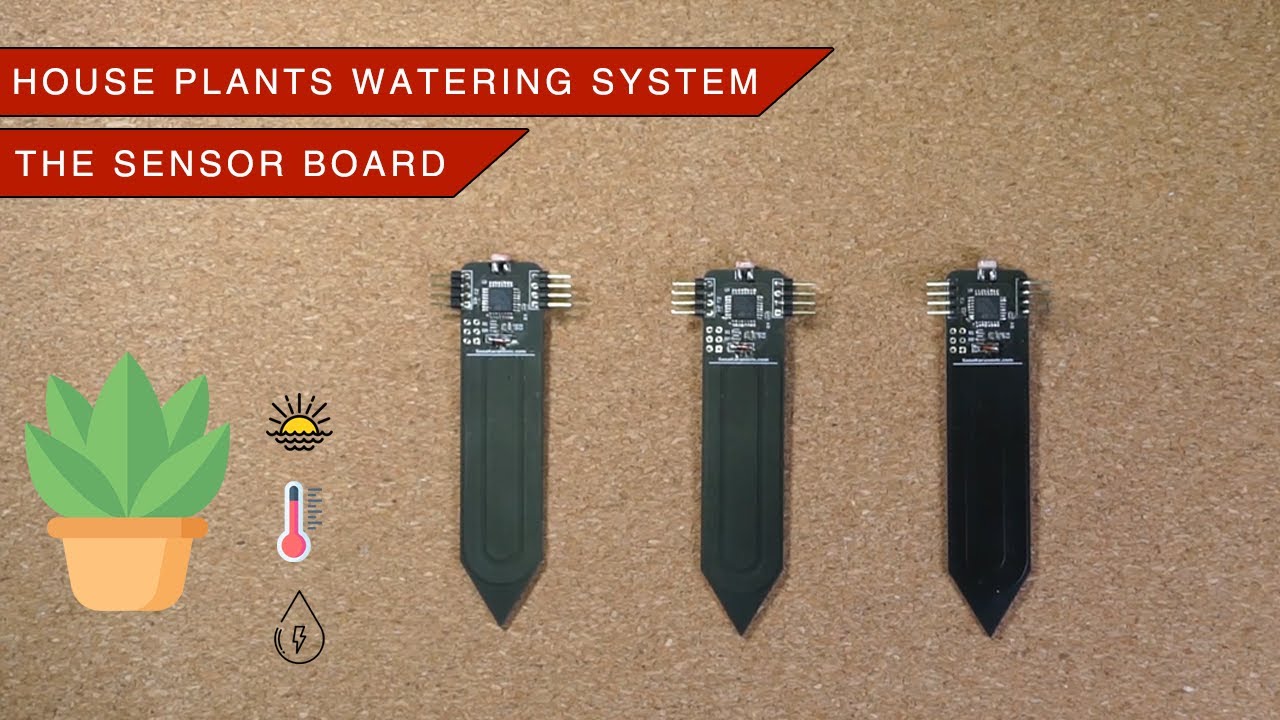 DIY House Plants Watering System - Part 1: Sensor Board