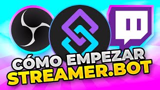 Cómo utilizar STREAMER.BOT con TWITCH y OBS STUDIO