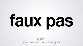 How to Pronounce Faux Pas