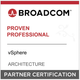 Broadcom Partner Certification - Proven Professional - VMware vSphere - Architecture