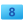 8