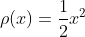 \rho(x) = \frac{1}{2}x^2