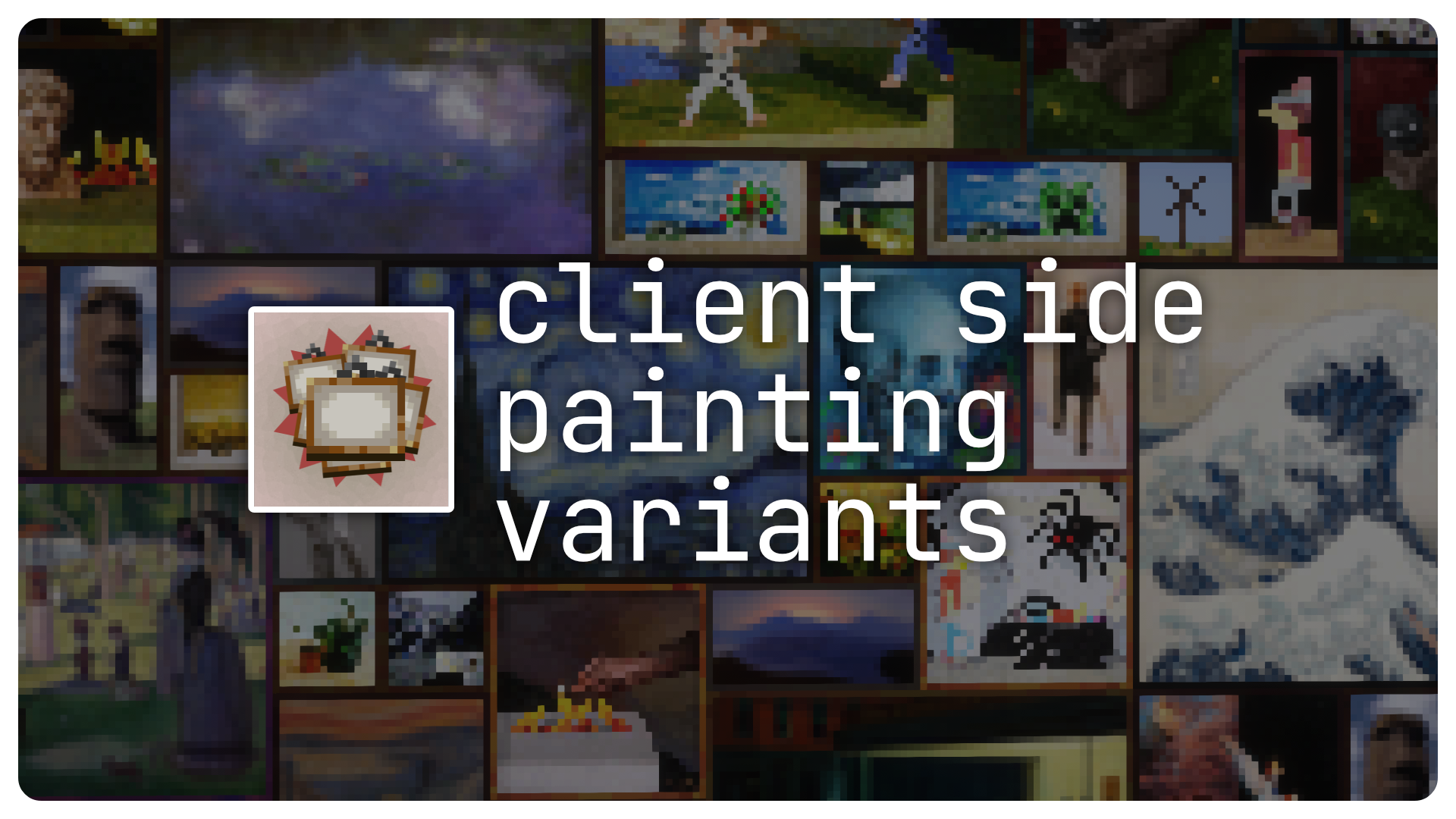 Title and logo on top of a field of paintings. Some paintings are the default paintings, but others are custom.