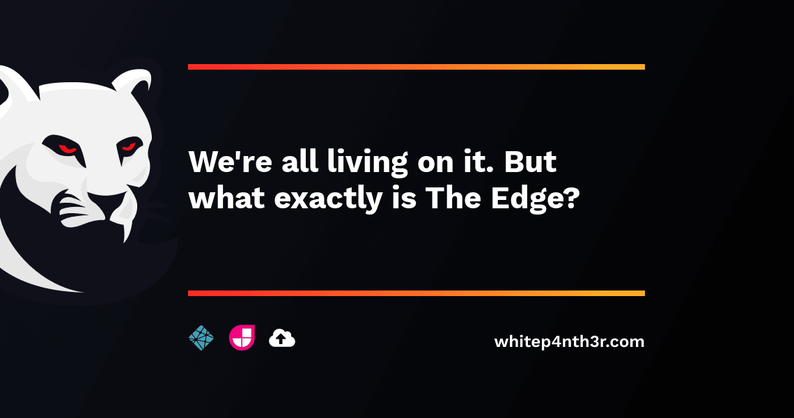 We're all living on it. But what exactly is The Edge?