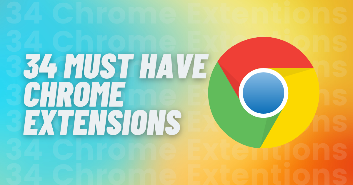 34 Must have Chrome Extensions for Web Developers and Designers