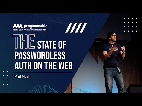 Programmable 2023: The State of Passwordless Auth on the Web - Phil Nash